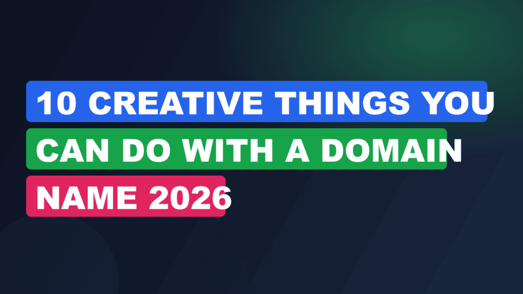 10 Creative Things You Can Do With a Domain Name 2026