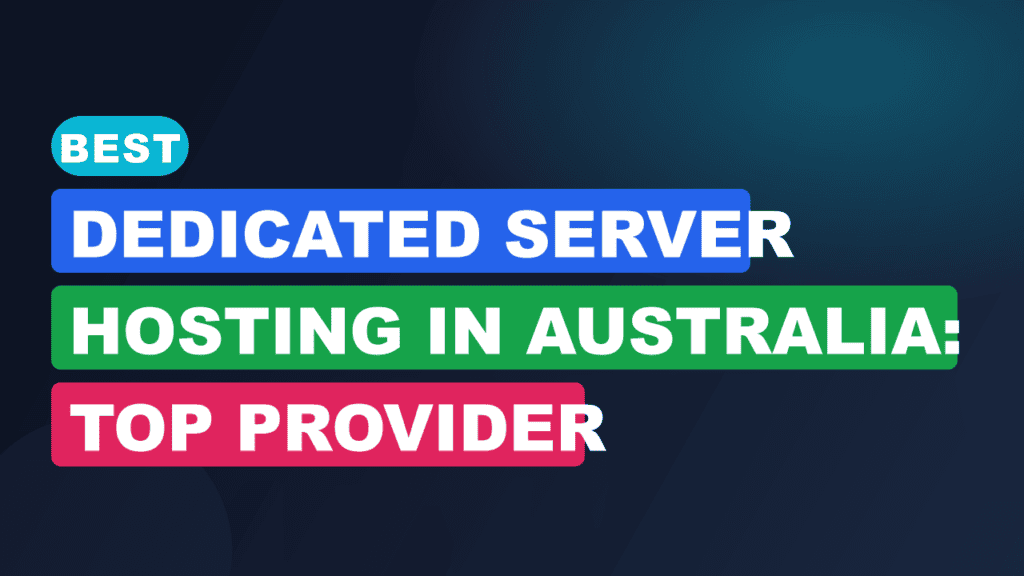 Best Dedicated Server Hosting in Australia: Top Provider