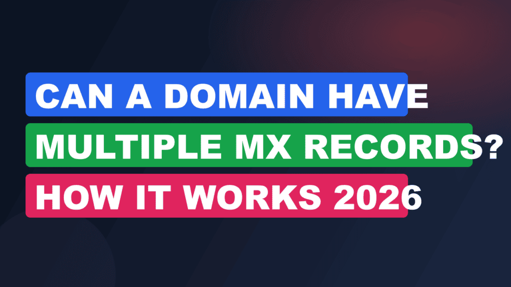 Can a Domain Have Multiple MX Records? How It Works 2026