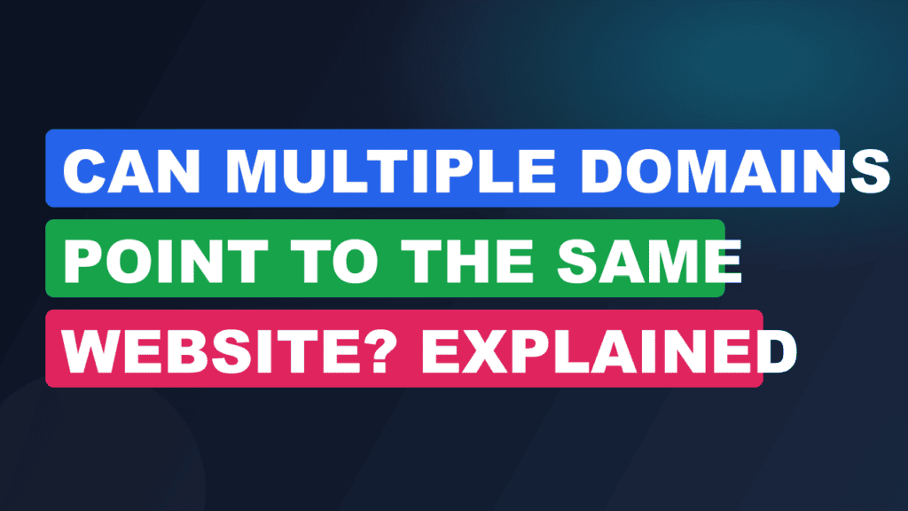 Can Multiple Domains Point to the Same Website? Explained