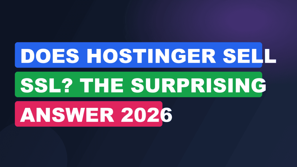 Does Hostinger Sell SSL? The Surprising Answer 2026