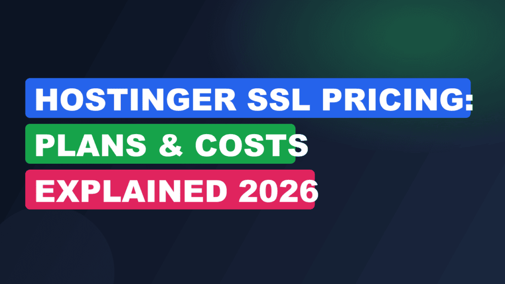 Hostinger SSL Pricing: Plans & Costs Explained 2026