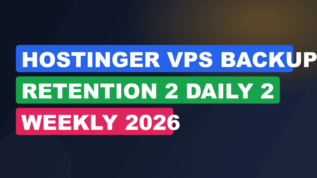hostinger vps backup retention 2 daily 2 weekly 2026