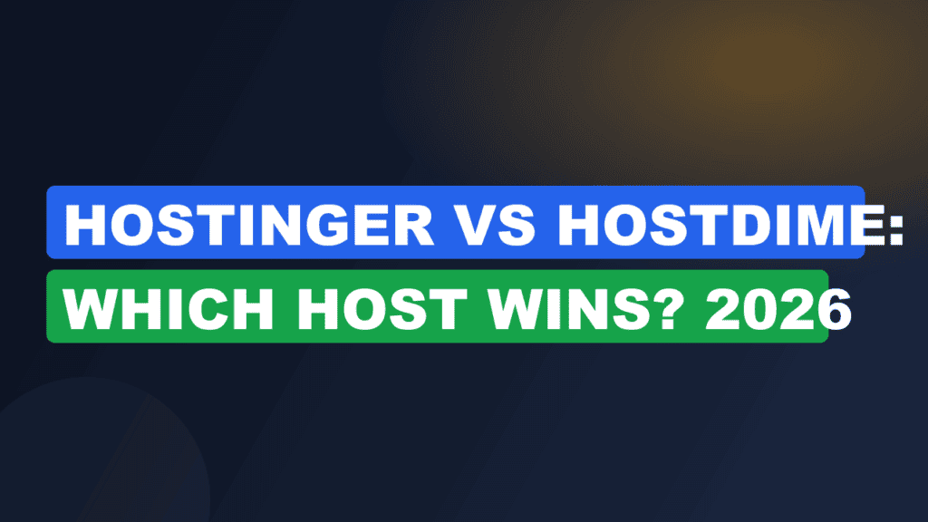 Hostinger vs HostDime: Which Host Wins? 2026