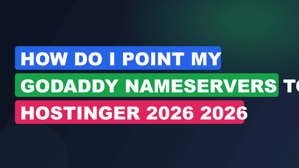 How Do I Point My GoDaddy Nameservers To Hostinger 2026 2026