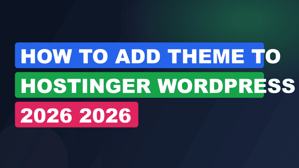 How To Add Theme To Hostinger WordPress 2026 2026