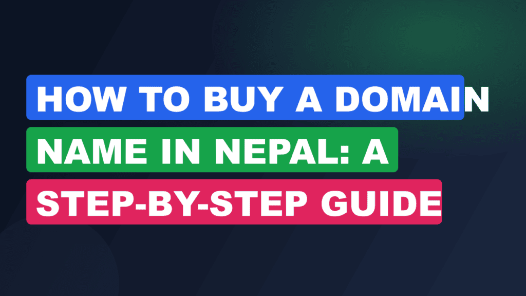 How to Buy a Domain Name in Nepal: A Step-by-Step Guide 2026