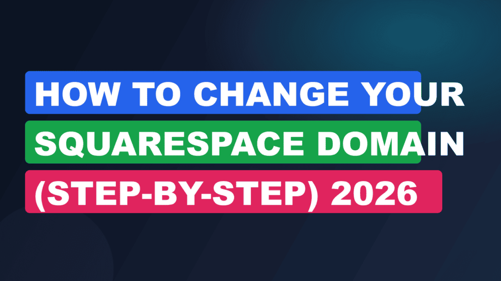 How to Change Your Squarespace Domain (Step-by-Step) 2026