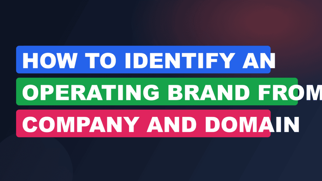 How to Identify an Operating Brand from Company and Domain