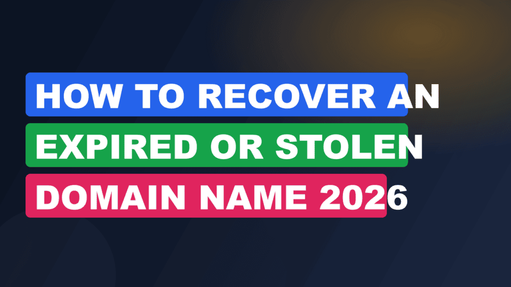 How to Recover an Expired or Stolen Domain Name 2026