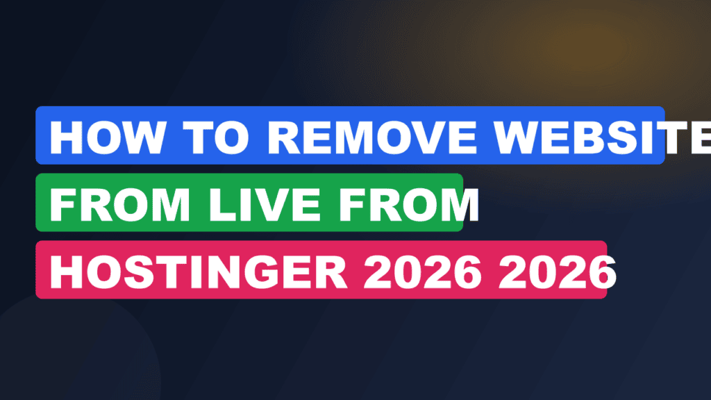 How To Remove Website From Live From Hostinger 2026 2026