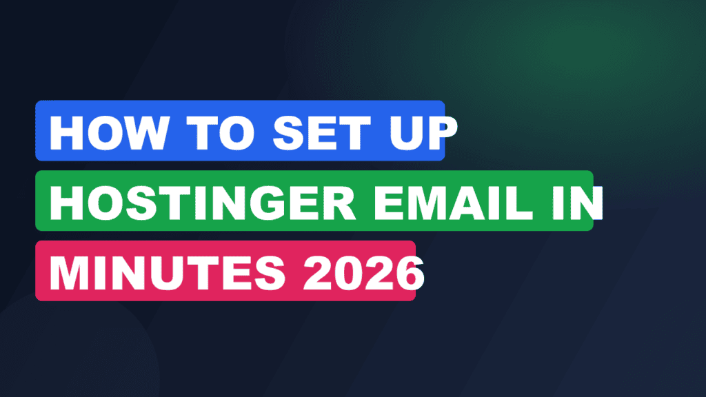 How to Set Up Hostinger Email in Minutes 2026
