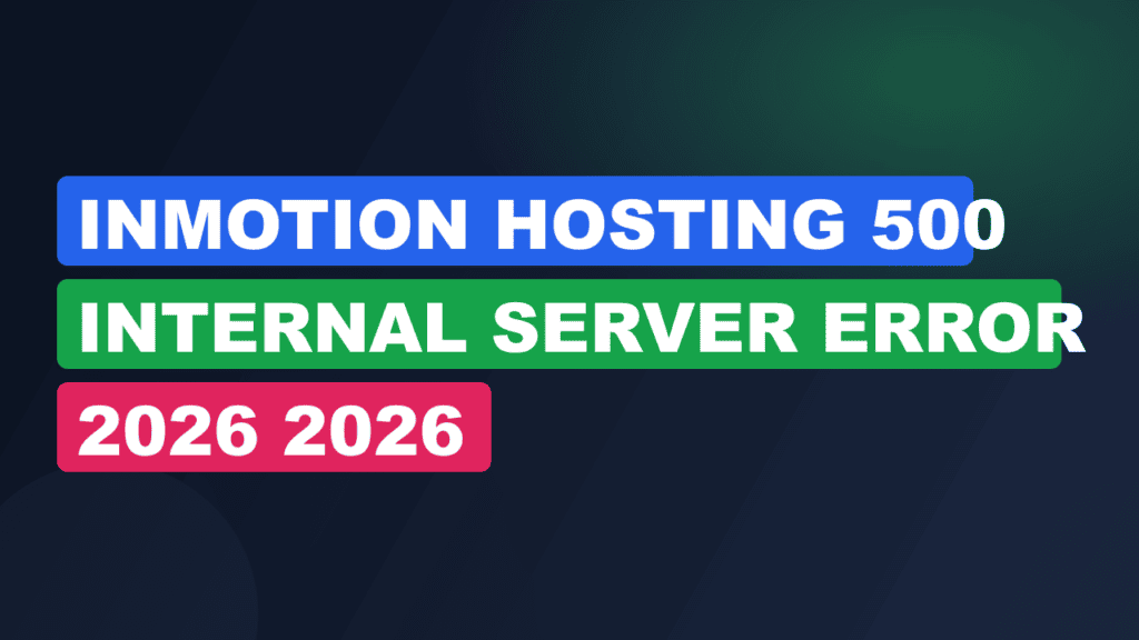 Inmotion Hosting 500 Internal Server Error 2026 2026