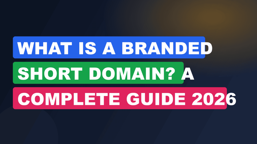 What Is a Branded Short Domain? A Complete Guide 2026
