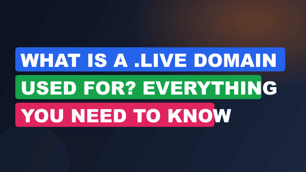 What Is a .live Domain Used For? Everything You Need to Know