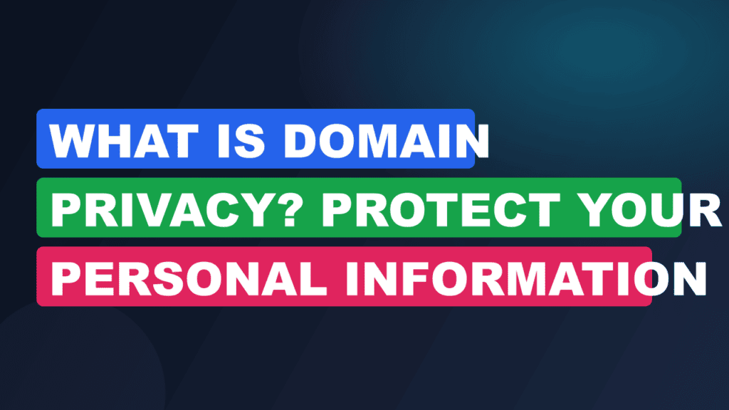 What Is Domain Privacy? Protect Your Personal Information
