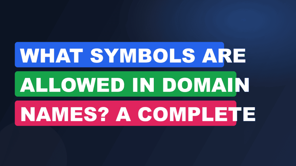 What Symbols Are Allowed in Domain Names? A Complete Guide