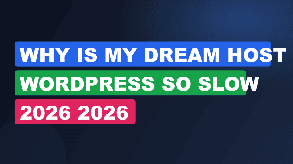 Why Is My Dream Host WordPress So Slow 2026 2026