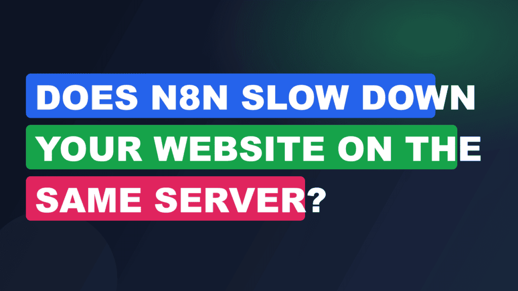 Does n8n Slow Down Your Website on the Same Server?