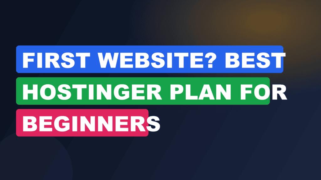 First Website? Best Hostinger Plan for Beginners