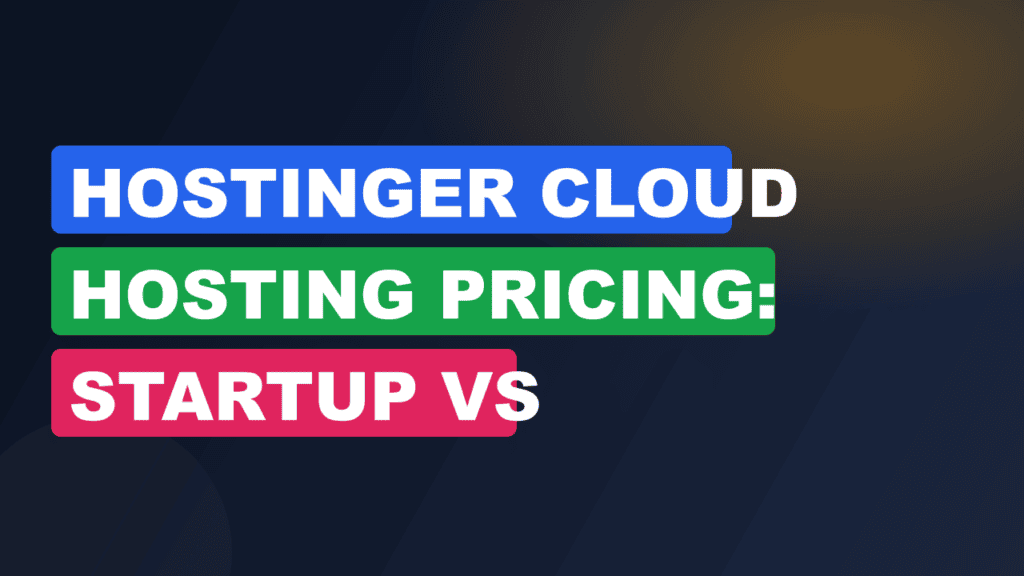 Hostinger Cloud Hosting Pricing: Startup vs Professional vs Enterprise