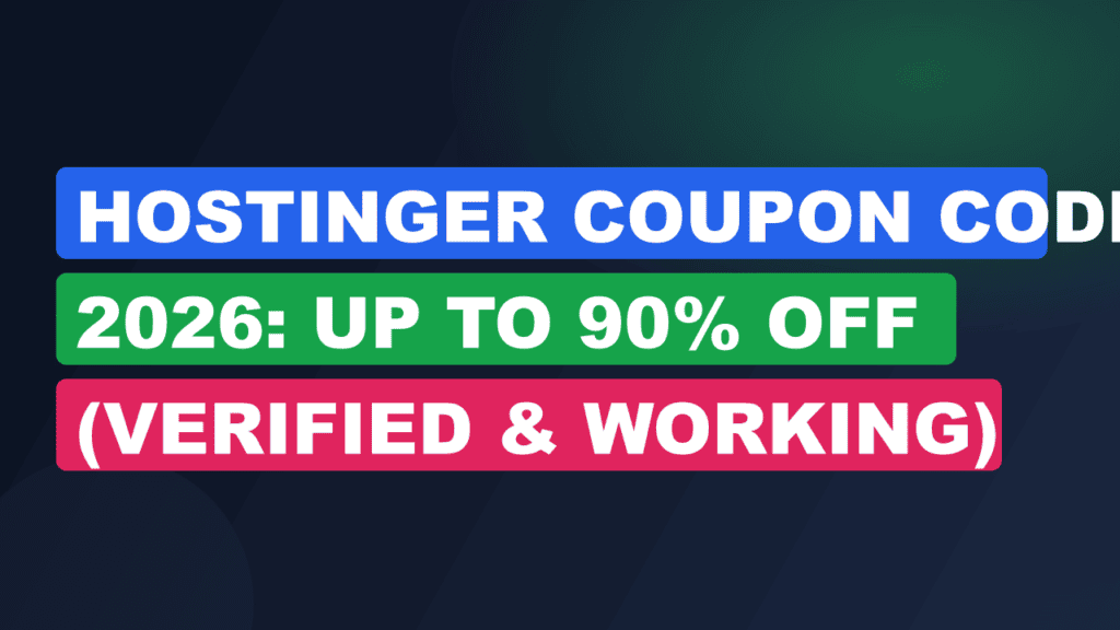 Hostinger Coupon Code 2026: Up to 90% Off (Verified & Working)