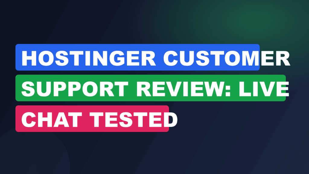 Hostinger Customer Support Review: Live Chat Tested