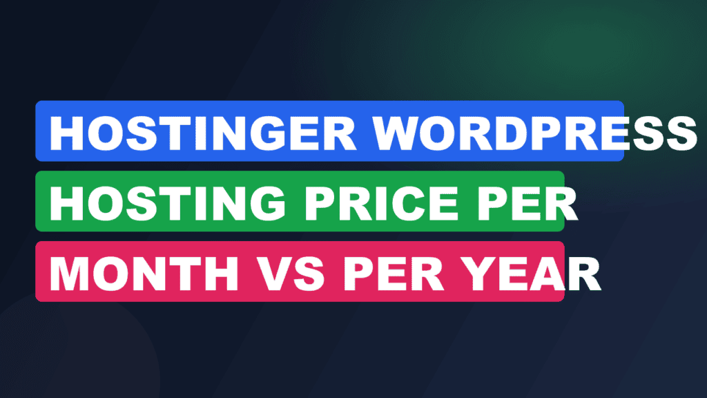 Hostinger WordPress Hosting Price Per Month vs Per Year