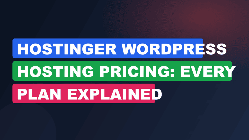 Hostinger WordPress Hosting Pricing: Every Plan Explained
