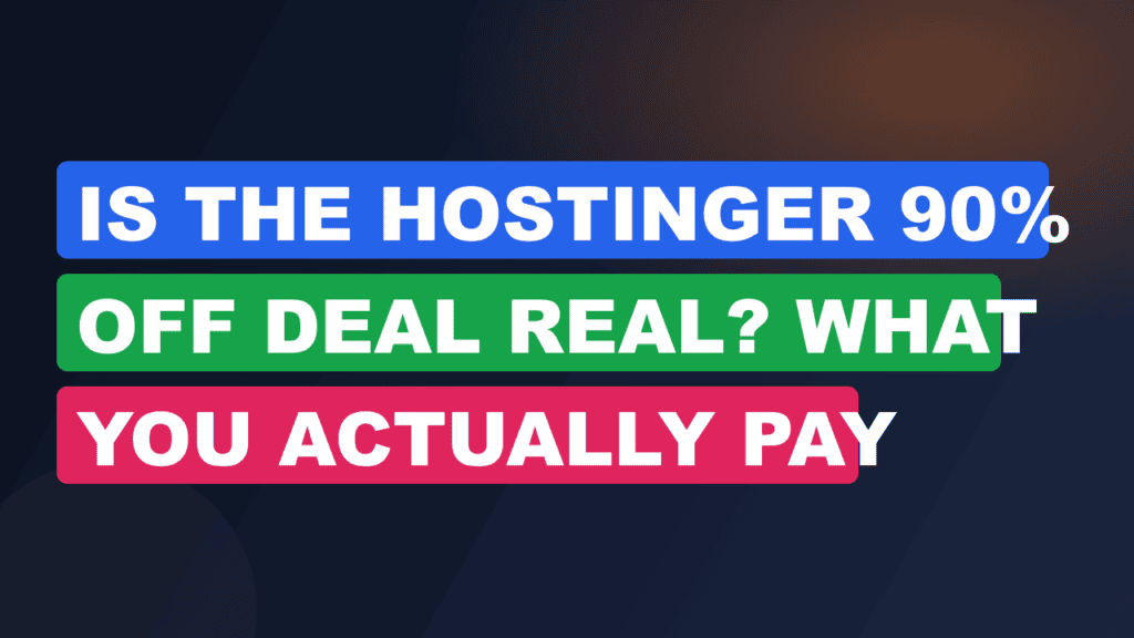Is the Hostinger 90% Off Deal Real? What You Actually Pay