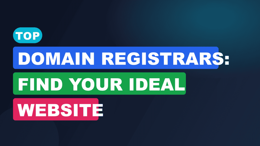 Top Domain Registrars: Find Your Ideal Website