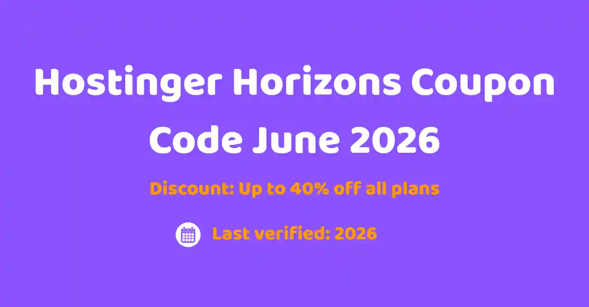 Hostinger Horizons Coupon Code June 2026 graphic showing up to 40% off all plans, last verified 2026