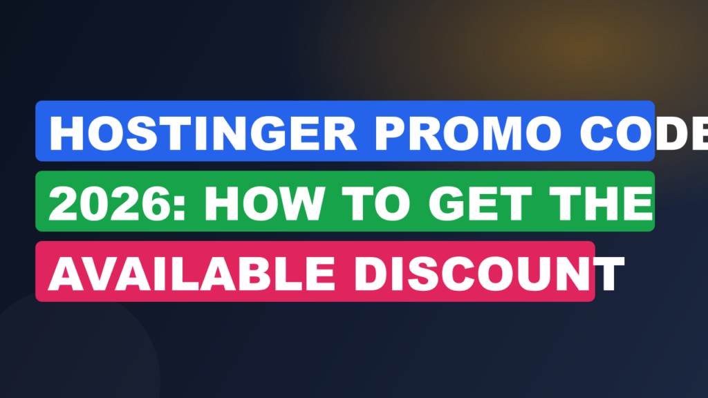 Hostinger Promo Code 2026: How to Get the Available Discount
