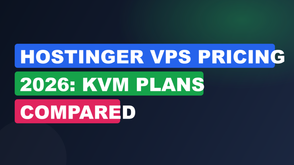 Hostinger VPS Pricing 2026: KVM Plans Compared