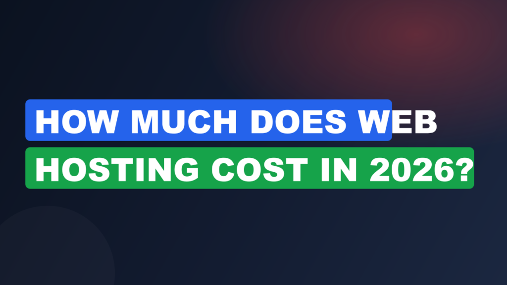 How Much Does Web Hosting Cost in 2026?