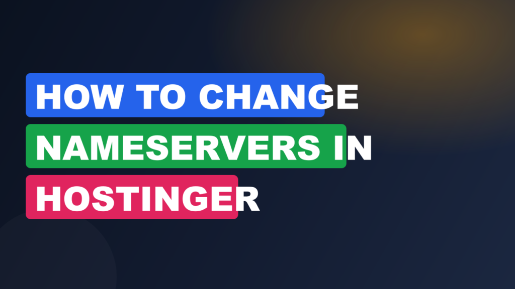 How to Change Nameservers in Hostinger