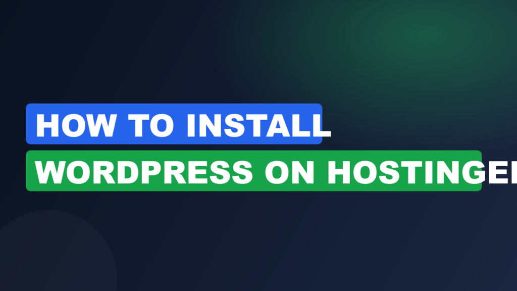 How to Install WordPress on Hostinger