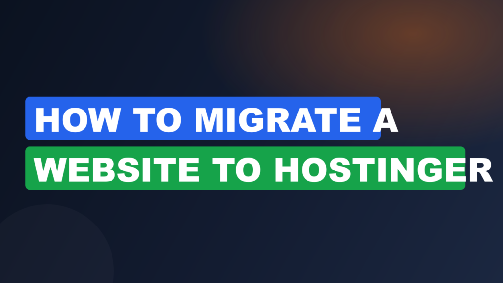 How to Migrate a Website to Hostinger