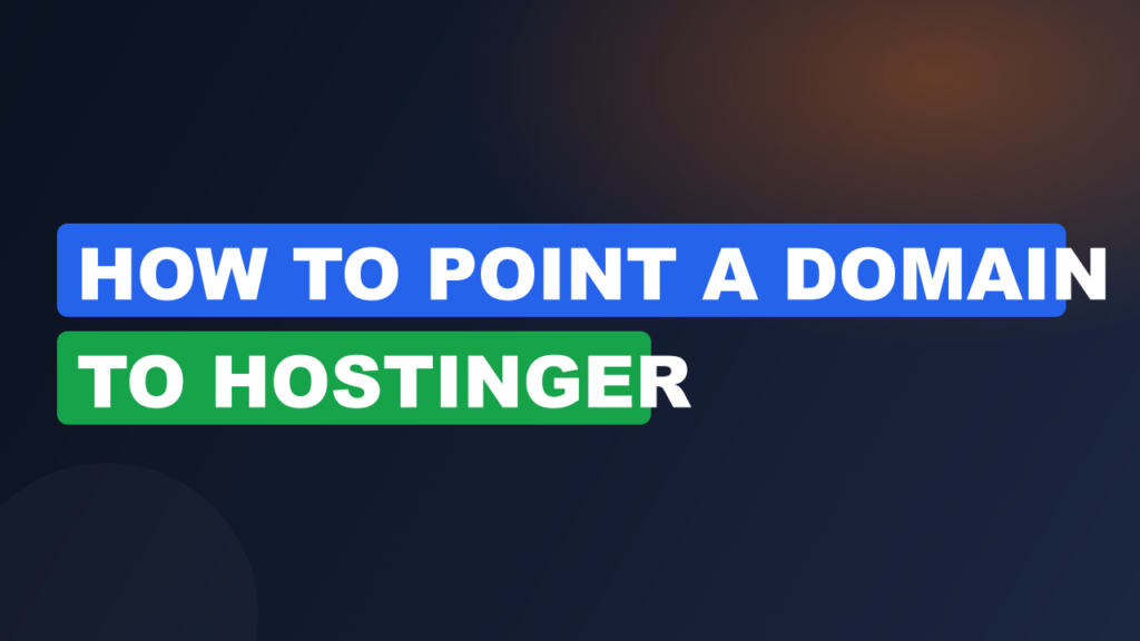 How to Point a Domain to Hostinger