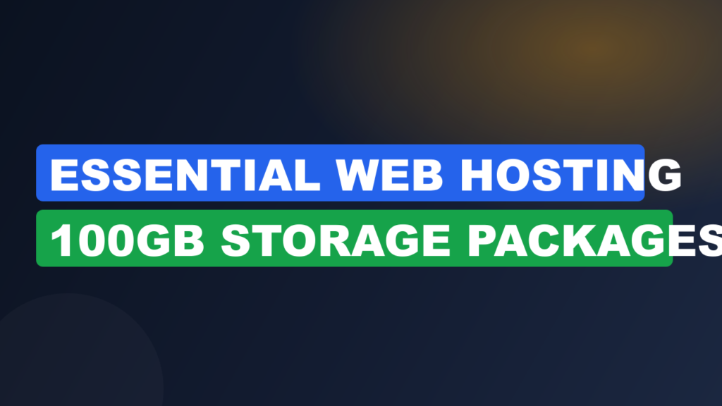 Essential Web Hosting 100GB Storage Packages