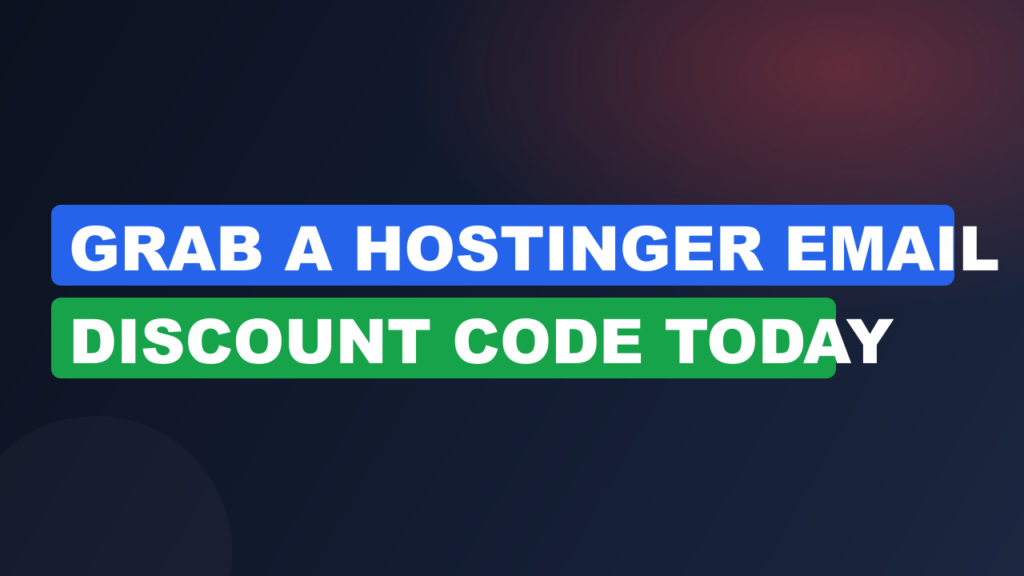Grab a Hostinger Email Discount Code Today