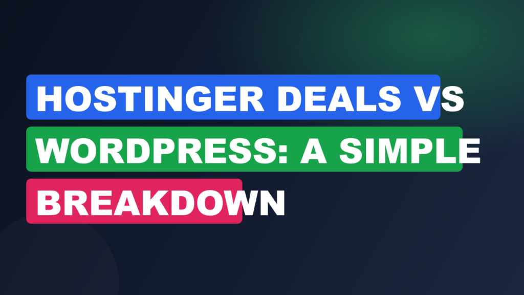 Hostinger Deals vs WordPress: A Simple Breakdown