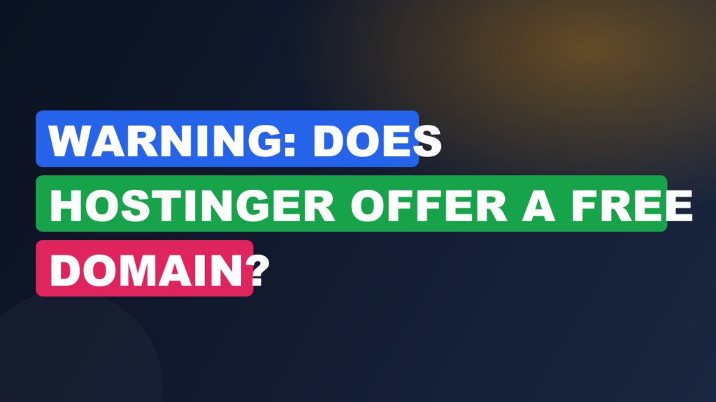 Warning: Does Hostinger Offer a Free Domain?