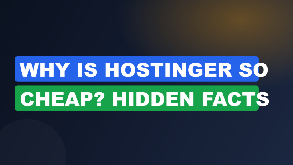 Why Is Hostinger So Cheap? Hidden Facts